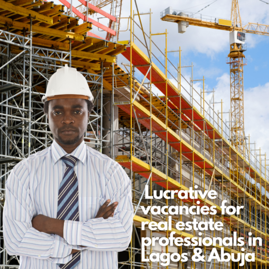 LUCRATIVE VACANCIES IN LAGOS AND ABUJA Property Advice