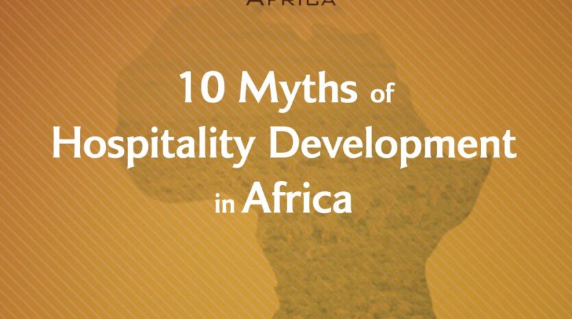 A photo design of 10 myths of hospitality development in Africa by Hoter Partners Africa